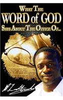 What the Word of God Says About the Office of...