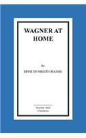 Wagner at Home