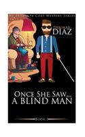 Once She Saw... A Blind Man: (1 MS Araminta Cozy Mystery)