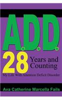 A.D.D. 28 Days and Counting