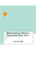 Biological Signal Analysis For You !