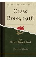 Class Book, 1918 (Classic Reprint)