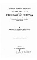 Mercers' Company Lectures on Recent Advances in the Physiology of Digestion
