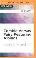 Zombie Versus Fairy Featuring Albinos