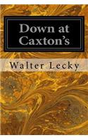 Down at Caxton's