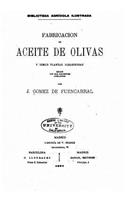 Fabricacion de aceite de Olivas y demás plantas oleaginosas