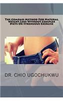 The Compass Method for Natural Weight Loss Without Complex Diets or Strenuous Ex