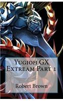 Yugioh GX Extream Part 1