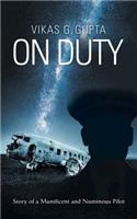 On Duty: Story of a Munificent and Numinous Pilot