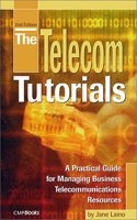 Telecom Tutorials: A Practical Guide for Managing Business Telecommunications Resources