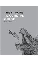 The Riot and the Dance Teacher's Guide