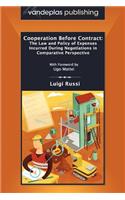 Cooperation Before Contract: The Law and Policy of Expenses Incurred During Negotiations in Comparative Perspective: The Law and Policy of Expenses Incurred During Negotiations in Comparative Perspective