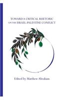 Toward a Critical Rhetoric on the Israel-Palestine Conflict