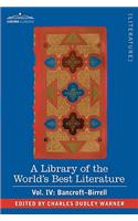 A Library of the World's Best Literature - Ancient and Modern - Vol. IV (Forty-Five Volumes); Bancroft - Birrell: (English)