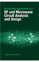 Scattering Parameters in RF and Microwave Circuit Analysis and Design