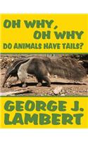 Oh Why, Oh Why Do Animals Have Tails