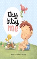 Itsy Bitsy Me