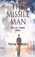 THE MISSILE MAN : A.P.J ABDUL KALAM