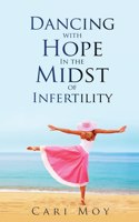 Dancing with Hope in the Midst of Infertility