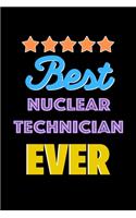 Best Nuclear Technician Evers Notebook - Nuclear Technician Funny Gift