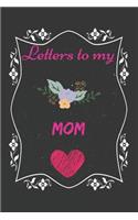 Letters To My mom, Memory Book for mom: Lined Notebook / Journal Gift, 110 Pages, 6x9, Soft Cover, Matte Finish .Great Gift For mom in valentine day, birthday and other special days