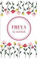 Freya - My Notebook - Personalised Journal/Diary - Fab Girl/Women's Gift - Christmas Stocking Filler - 100 lined pages (Flowers)