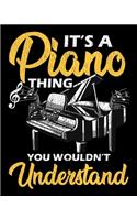 It's a Piano Thing You Wouldn't Understand: It's a Piano Thing You Wouldn't Understand Pianist 2020-2021 Weekly Planner & Gratitude Journal (110 Pages, 8" x 10") Blank Sections For Writing Dai