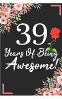 39 Years Of Being Awesome!: 39th Birthday & Anniversary Notebook Flower Wide Ruled Lined Journal 6x9 Inch ( Legal ruled ) Family Gift Idea Mom Dad or Kids in Holidays - Marble 