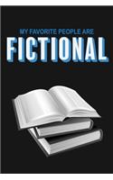 My Favorite People Are Fictional: Funny Book Lovers Journal Notebook, 6 x 9 Inches,120 Lined Writing Pages, Matte Finish