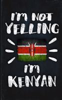 I'm Not Yelling I'm Kenyan