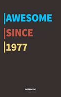 Awesome Since 1977 Notebook Journal: Lined Notebook / Journal Gift, 120 Pages, 6x9, Soft Cover, Matte Finish