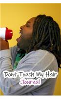 Dont Touch My Hair: Lined Notebook / Journal Gift, 200 Pages, 6x9, Cover, Matte Finish Inspirational Quotes Journal, Notebook, Diary, Composition Book