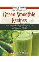 Get A Boost With Green Smoothie Recipes (LARGE PRINT)
