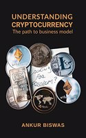 UNDERSTANDING CRYPTOCURRENCY: The path to business model