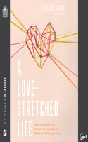 Love-Stretched Life