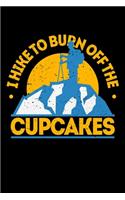 I Hike To Burn Off The cupcakes