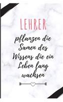 Lehrer Pflanzen Die Samen Des Wissens Die Ein Leben Lang Wachsen: A5 LINIERT Geschenkidee für Lehrer Erzieher - Abschiedsgeschenk Grundschule - Klassengeschenk - Dankeschön - Lehrerplaner - Buch zum Schulabschluss