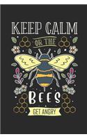 Keep Calm or the Bees Get Angry: Lined Journal 6x9 Inches 120 Pages Notebook Paperback with Bees Beekeeper Beekeeping Honeycomb