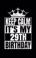 Keep Calm It's My 29th Birthday