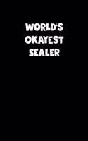 World's Okayest Sealer Notebook - Sealer Diary - Sealer Journal - Funny Gift for Sealer: Medium College-Ruled Journey Diary, 110 page, Lined, 6x9 (15.2 x 22.9 cm)