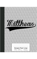 Hexagon Paper Large: MATTHEWS Notebook(3313 Weezag Hexagon Paper Large Notebook)