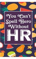 You Can't Spell Hero Without HR