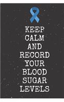 Keep Calm And Record Your Blood Sugar Levels