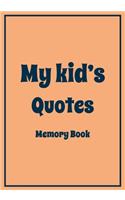 My Kid's Quotes Memory Book