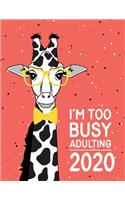 I'm Too Busy Adulting 2020: Monthly and Weekly 2020 Planner and Diary for Busy People Juggling Life Goals - Large Horizontal Calendar Organizer (Cute Coral)