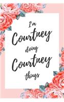 I'm Courtney Doing Courtney Things