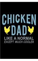 Chicken Dad Like A Normal Dad Except Much Cooler