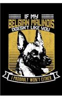 If My Belgian Malinois Doesn't Like You I Probably Won't Either