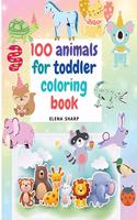 100 Animals for Toddler Coloring Book: Cute animals coloring book for boys and girls, easy and fun educational coloring pages.