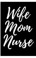 Wife Mom Nurse: Blank Lined Journal